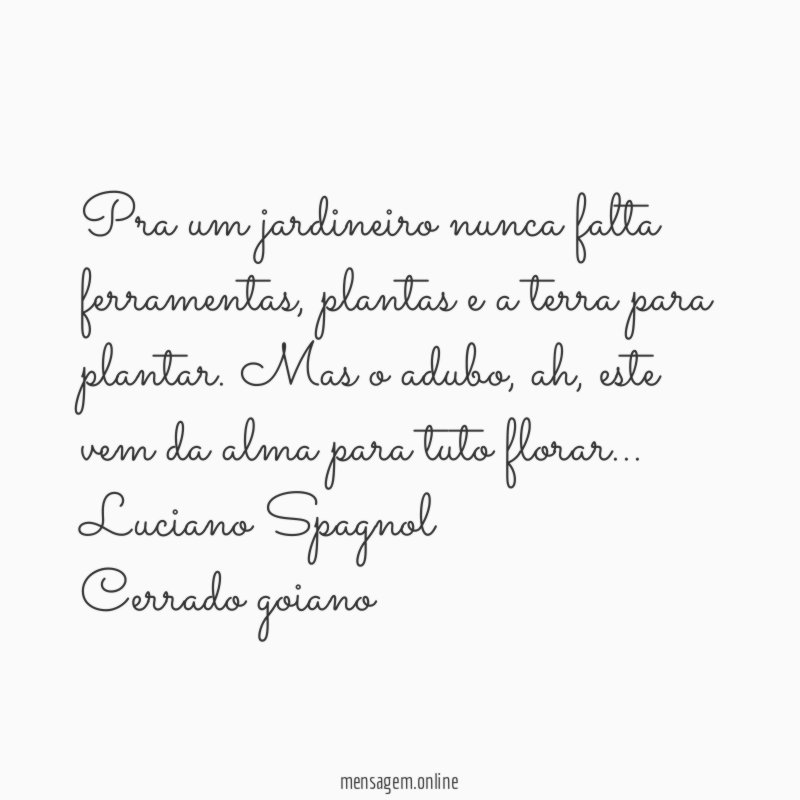 Pra um jardineiro nunca falta ferramentas