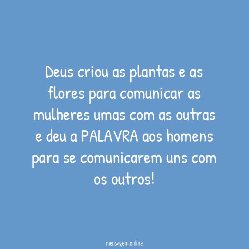 Deus criou as plantas e as flores para