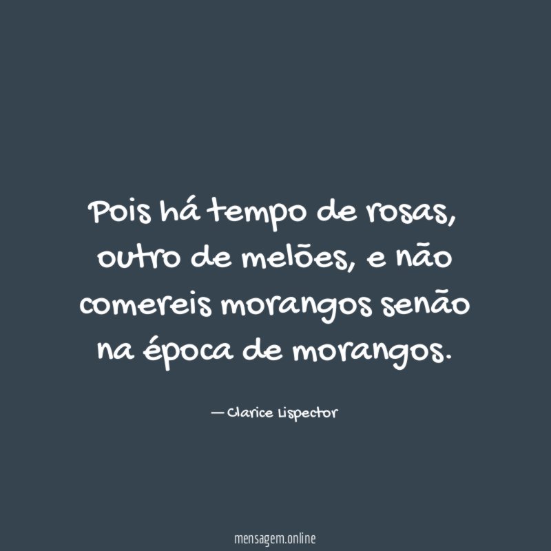 Pois há tempo de rosas