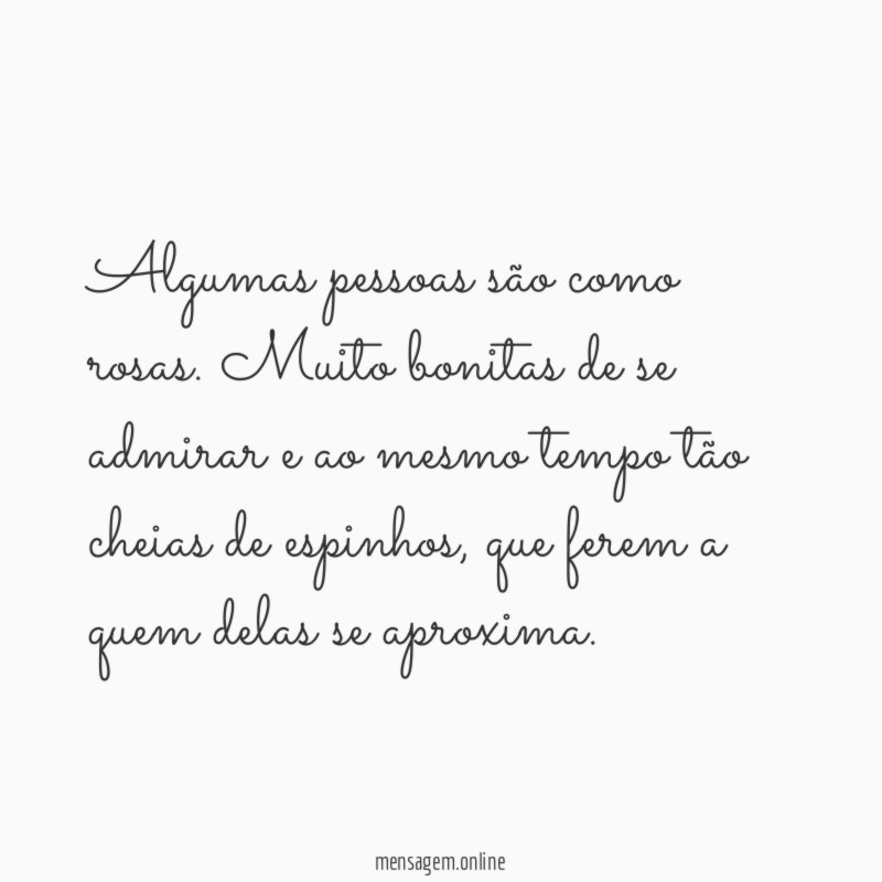 Algumas pessoas são como rosas