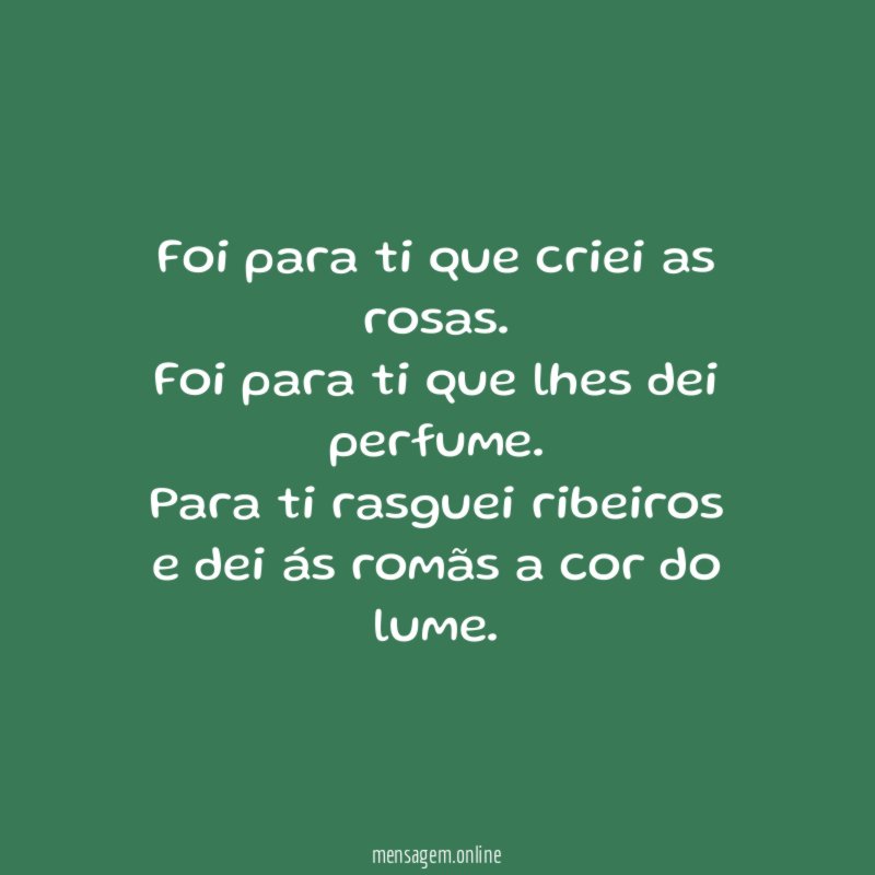 Foi para ti que criei as rosas
