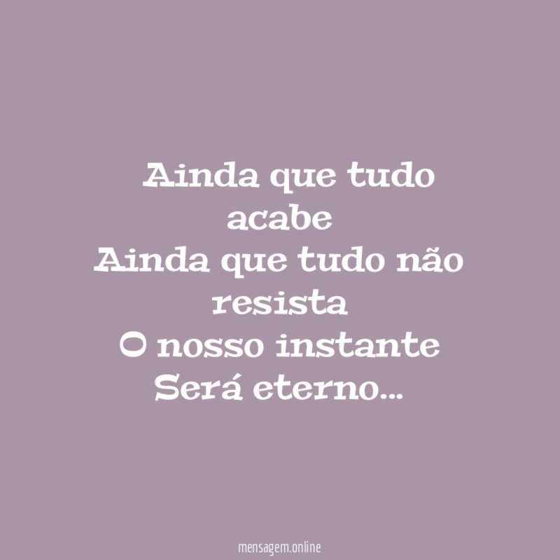 ” Ainda que tudo acabe Ainda que tudo não