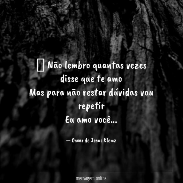” Não lembro quantas vezes disse que te