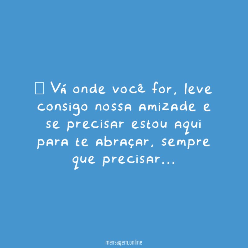 ” Vá onde você for