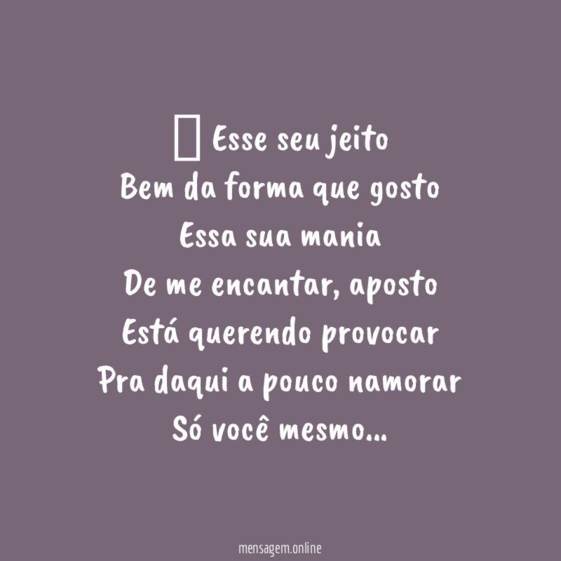 ” Esse seu jeito Bem da forma que gosto Essa