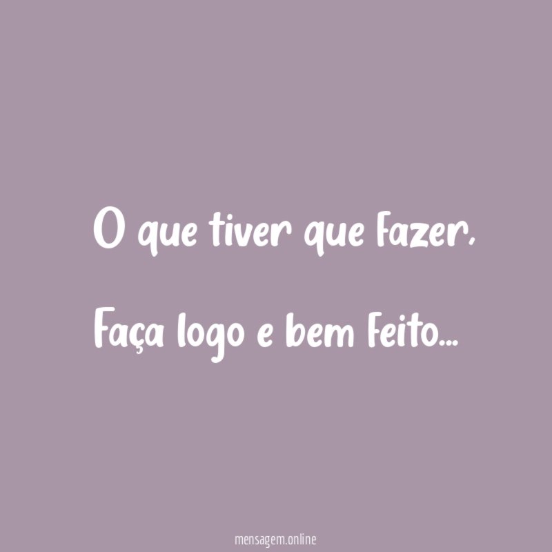 ”O que tiver que fazer
