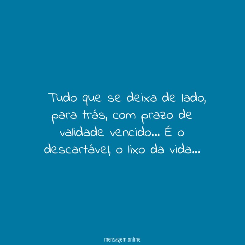” Tudo que se deixa de lado