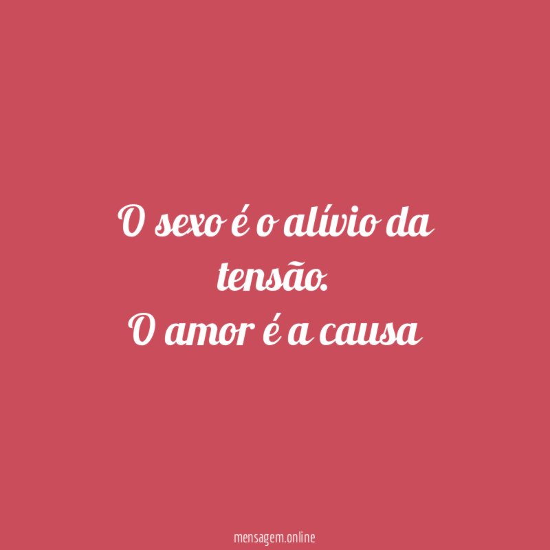 O sexo é o alívio da tensão