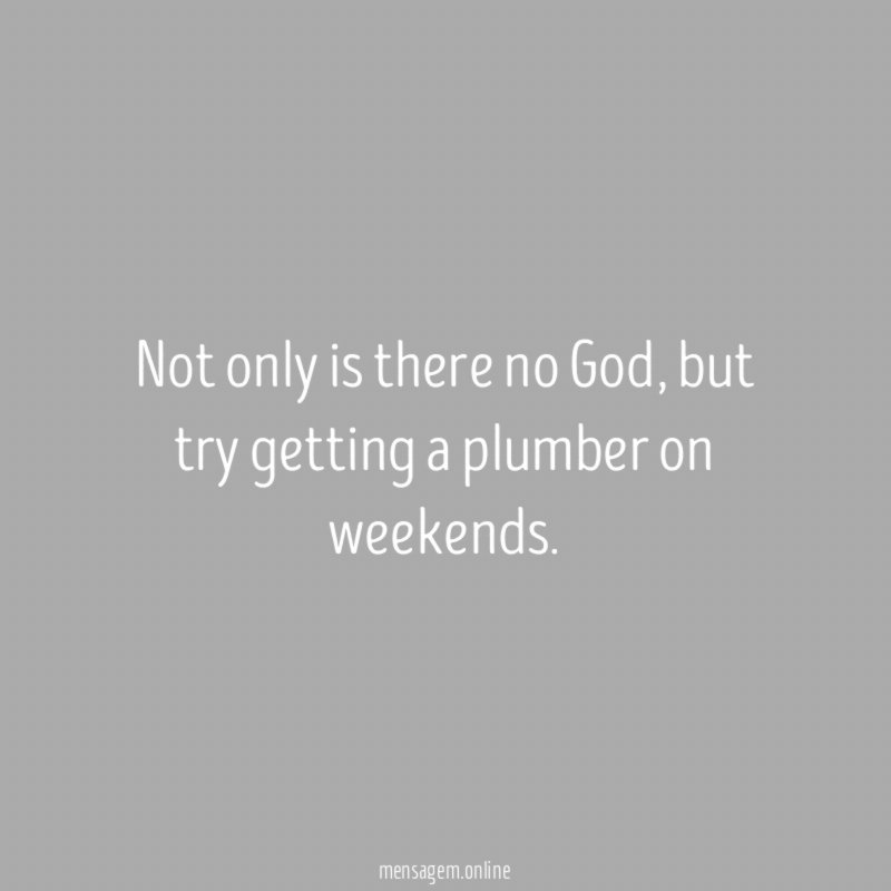 Not only is there no God