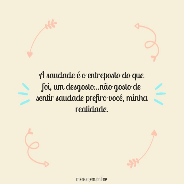 A saudade é o entreposto do que foi