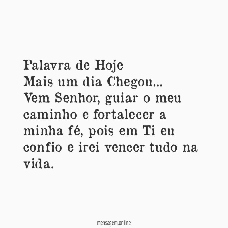 Palavra de Hoje Mais um dia Chegou