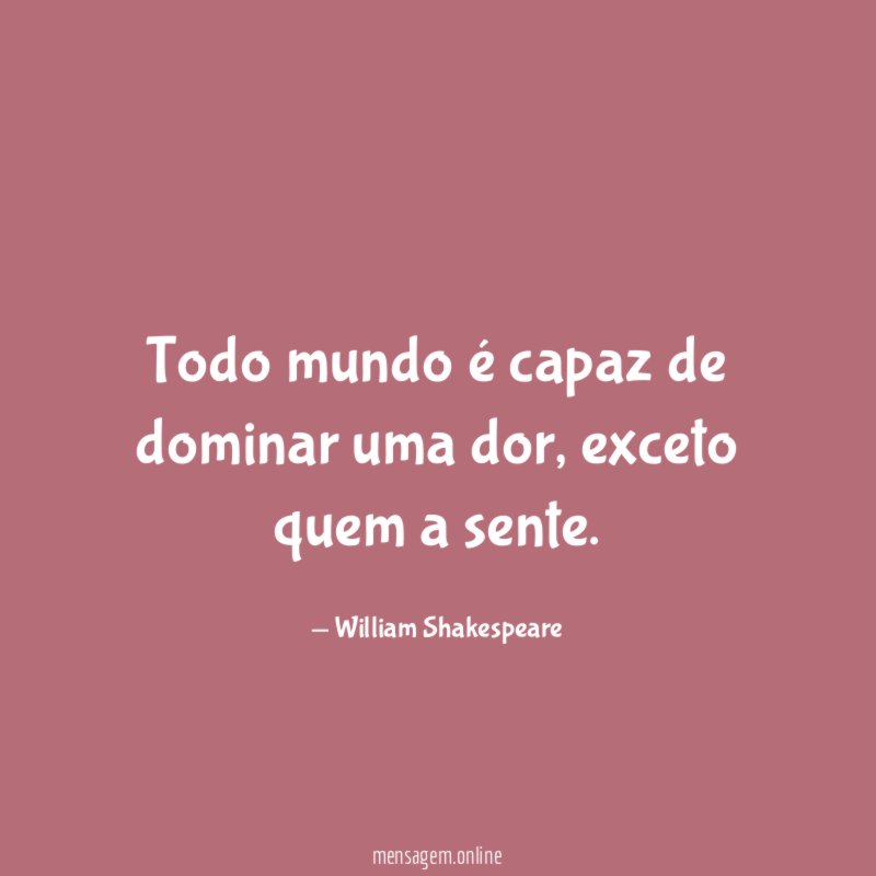 Todo mundo é capaz de dominar uma dor