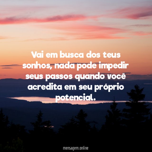 Vai em busca dos teus sonhos