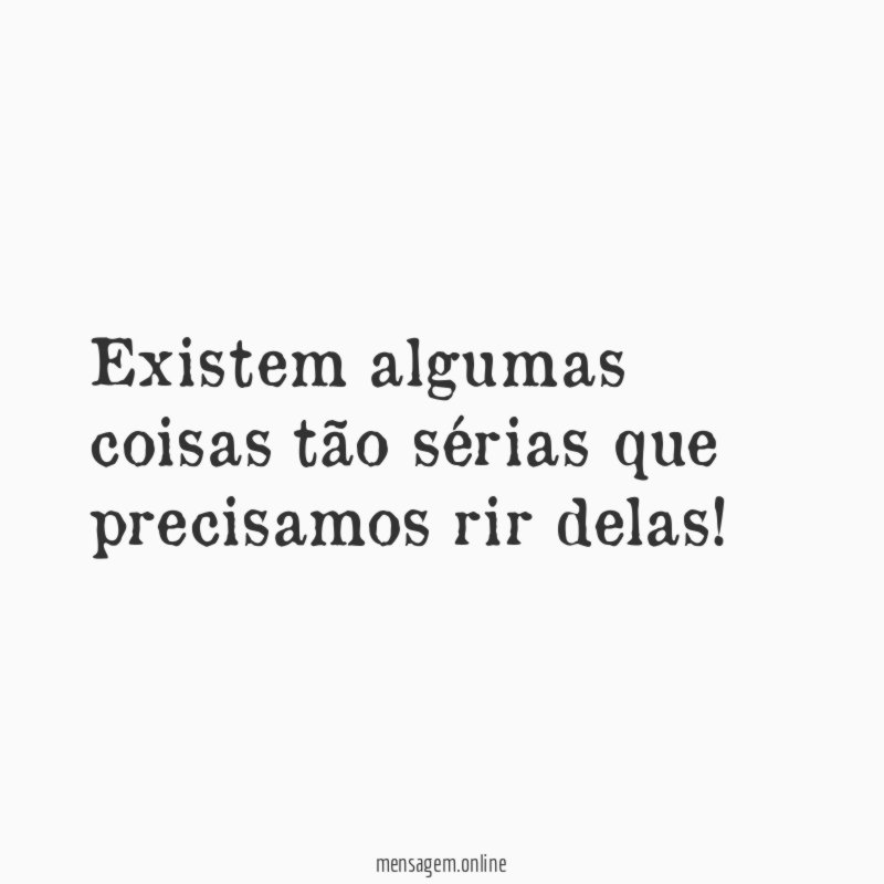 Rir das coisas sérias