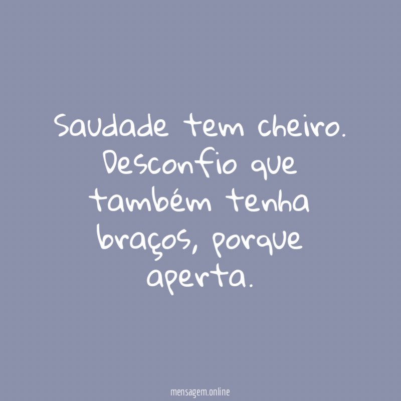 Saudade tem cheiro