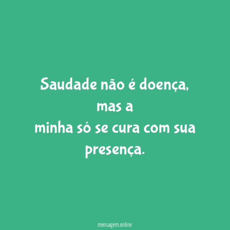 Saudade não é doença