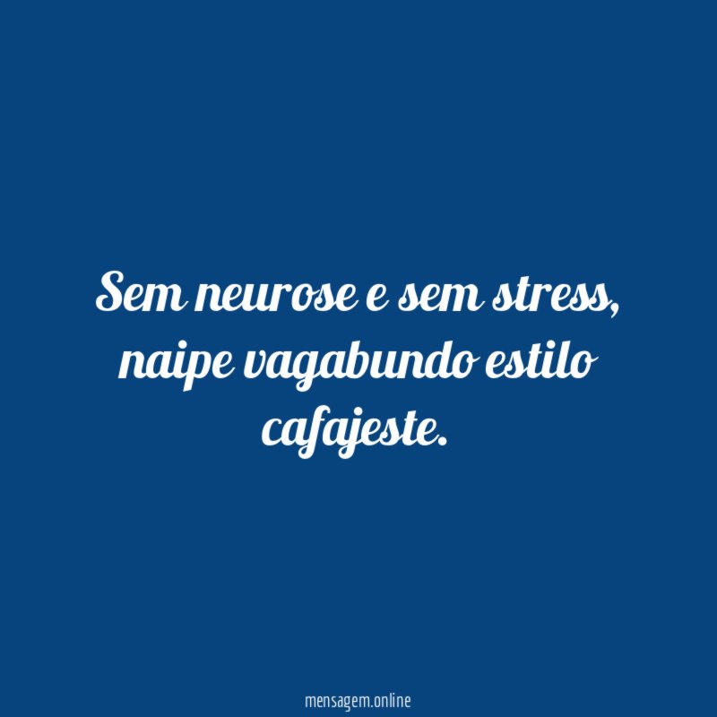 sem neurose e sem stress
