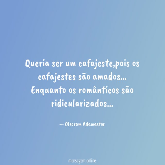 Queria ser um cafajeste