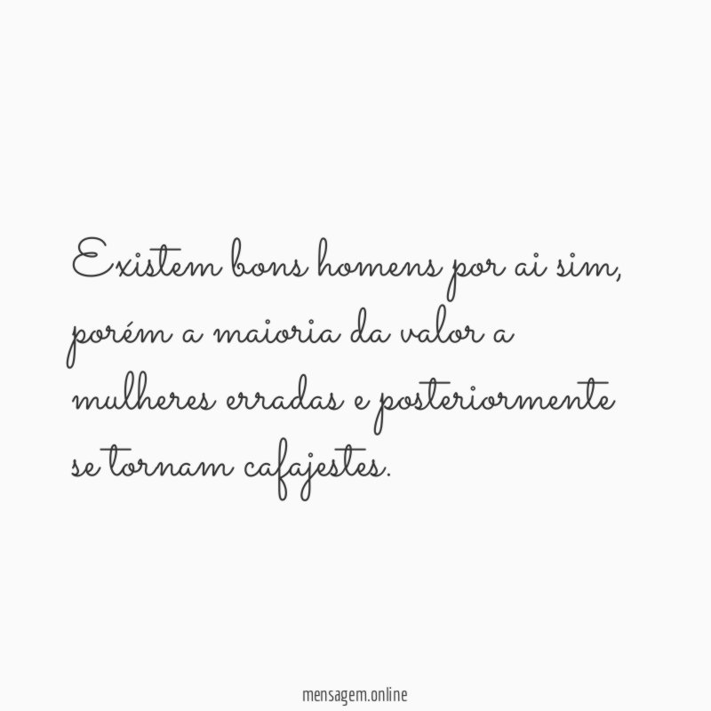 Existem bons homens por ai sim