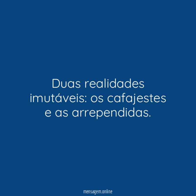 Duas realidades imutáveis