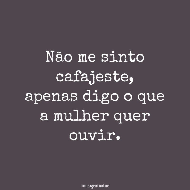 Não me sinto cafajeste