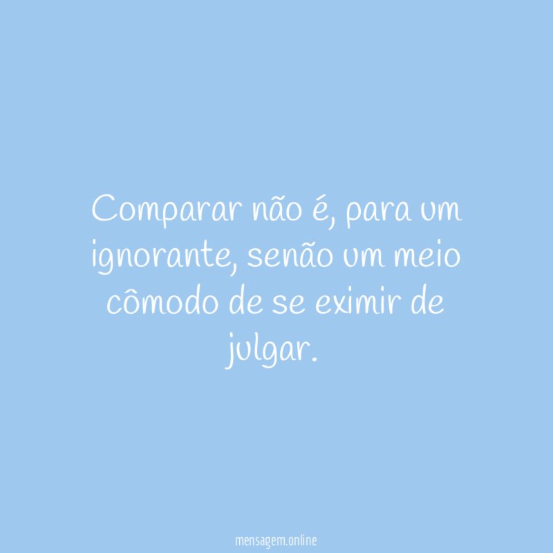 Comparar não é