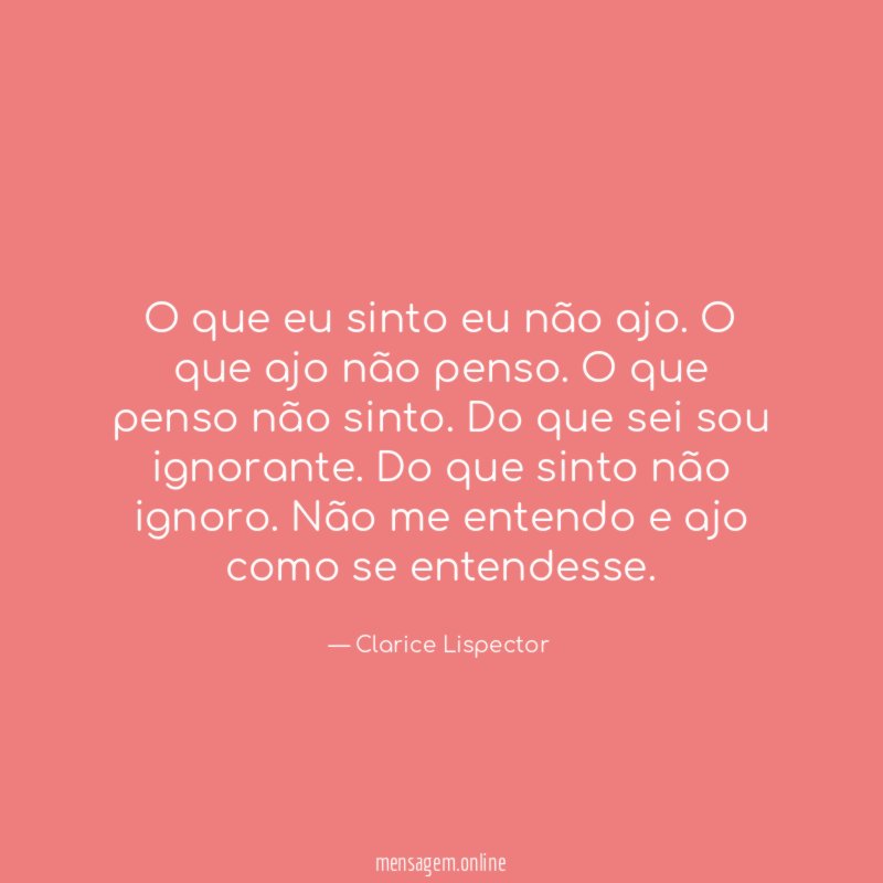 O que eu sinto eu não ajo