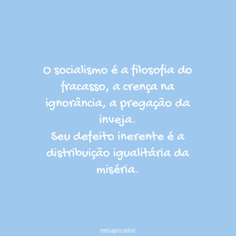 O socialismo é a filosofia do fracasso