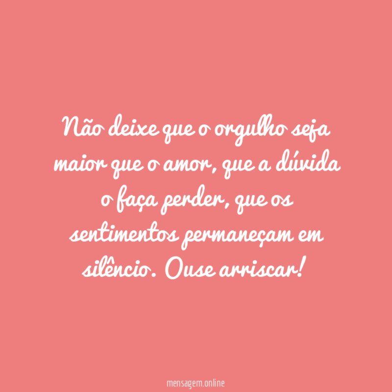 Não deixe que o orgulho seja maior que o amor