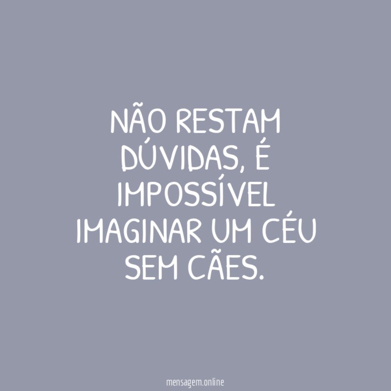 Não restam dúvidas