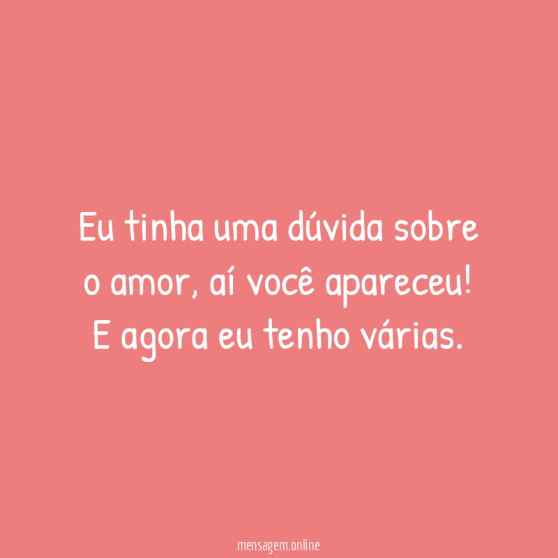 Eu tinha uma dúvida sobre o amor
