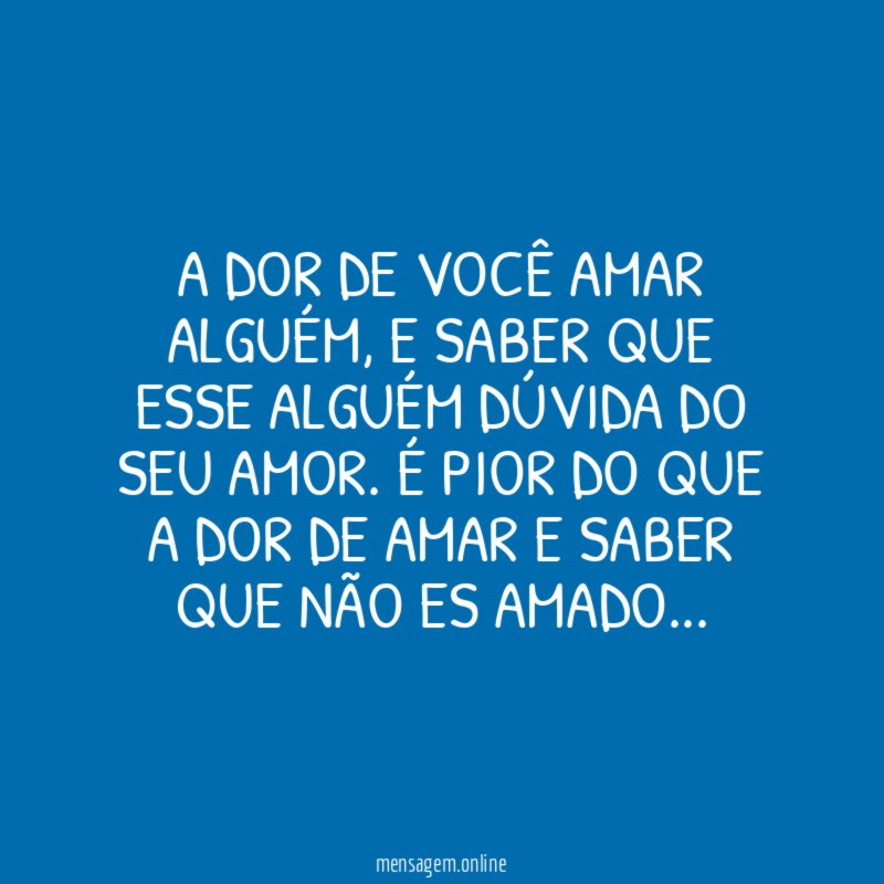 A DOR DE VOCÊ AMAR ALGUÉM