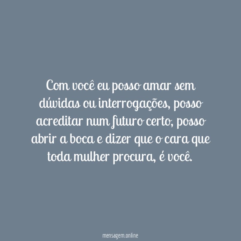 Com você eu posso amar sem dúvidas ou interrogações
