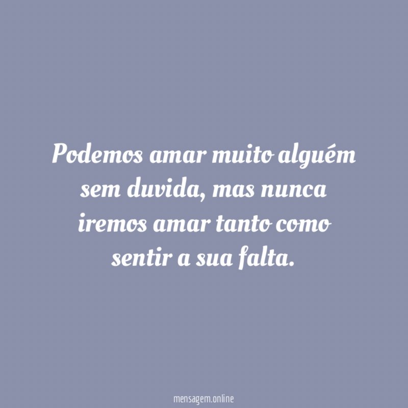 Podemos amar muito alguém sem duvida