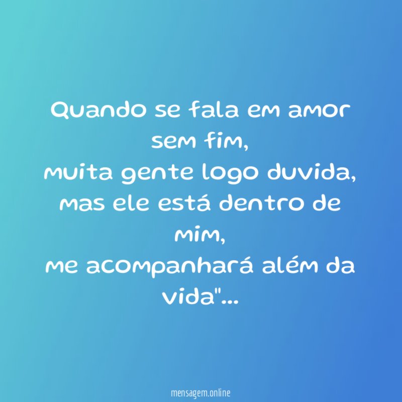 Quando se fala em amor sem fim