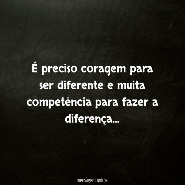É preciso coragem