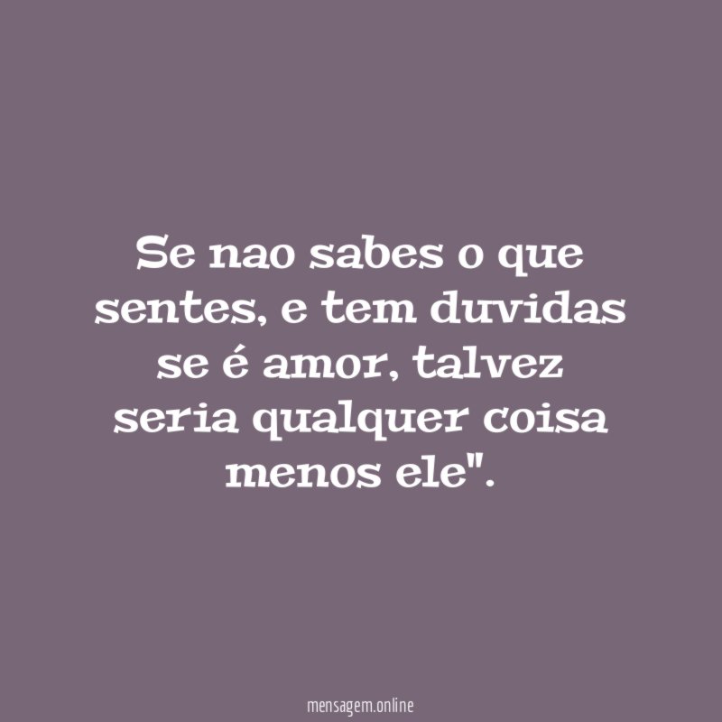 Se nao sabes o que sentes