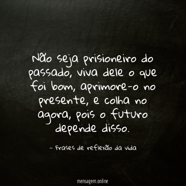 Não seja prisioneiro do passado