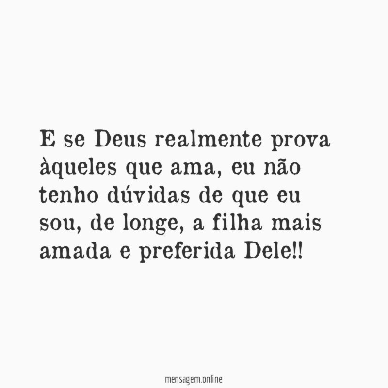 E se Deus realmente prova àqueles que ama