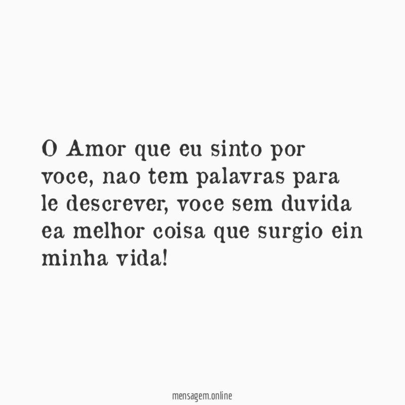 O Amor que eu sinto por voce
