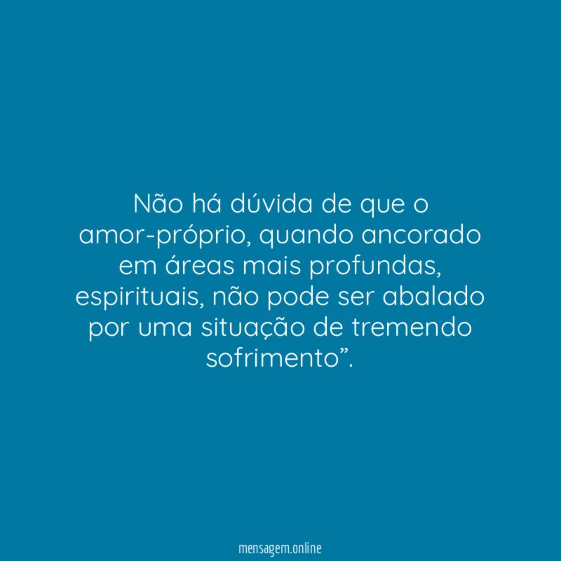 Não há dúvida de que o amor-próprio