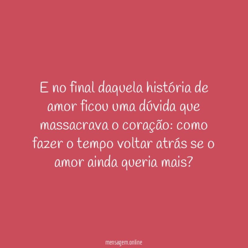 E no final daquela história de amor ficou