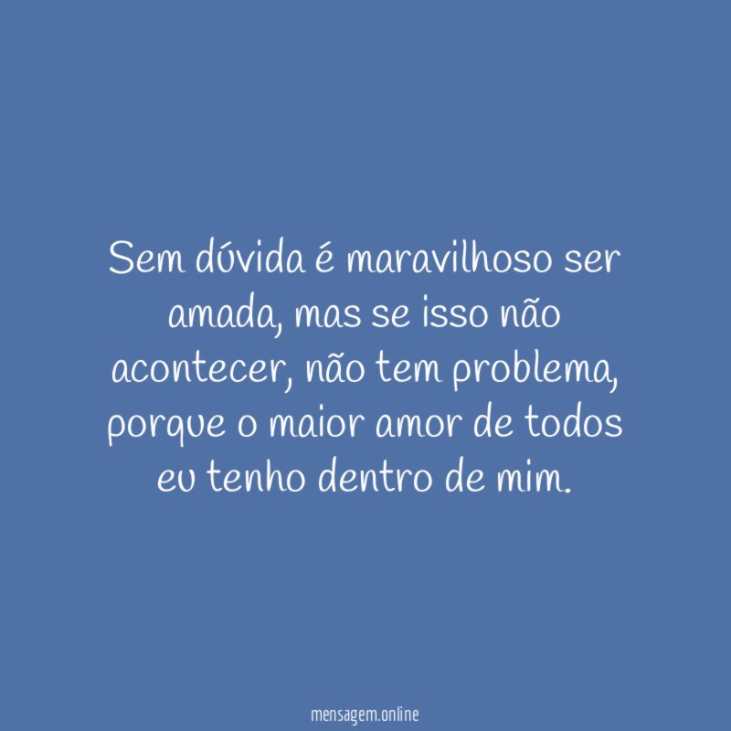 Sem dúvida é maravilhoso ser amada