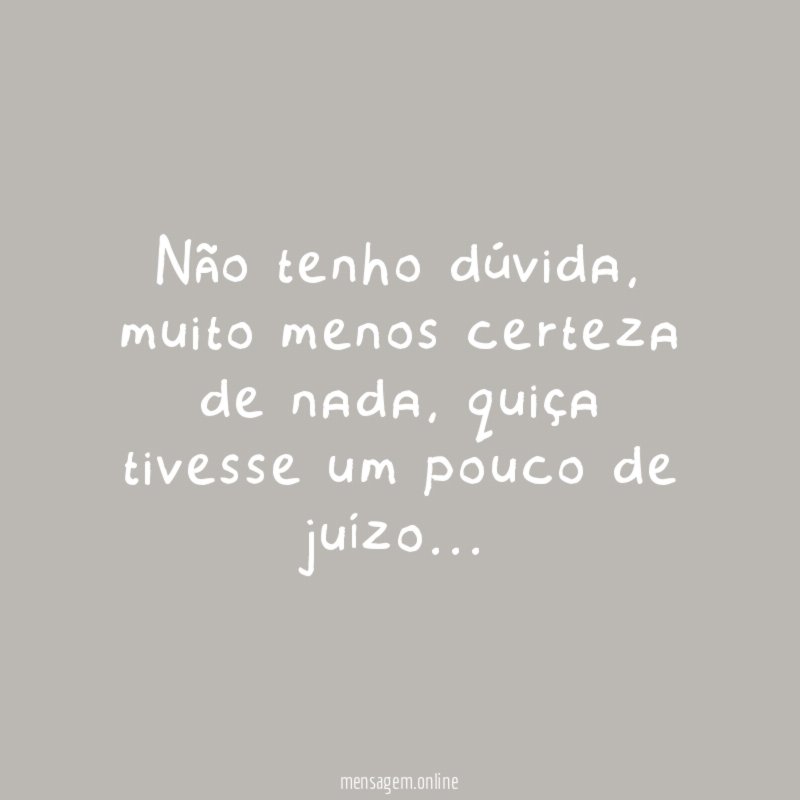 Não tenho dúvida