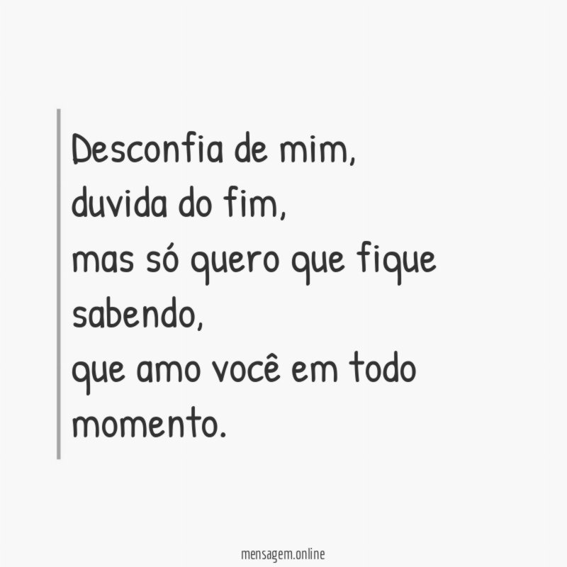 desconfia de mim