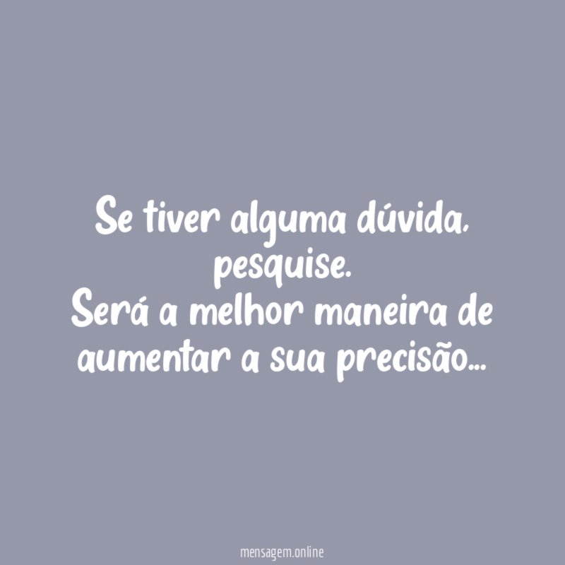 Se tiver alguma dúvida