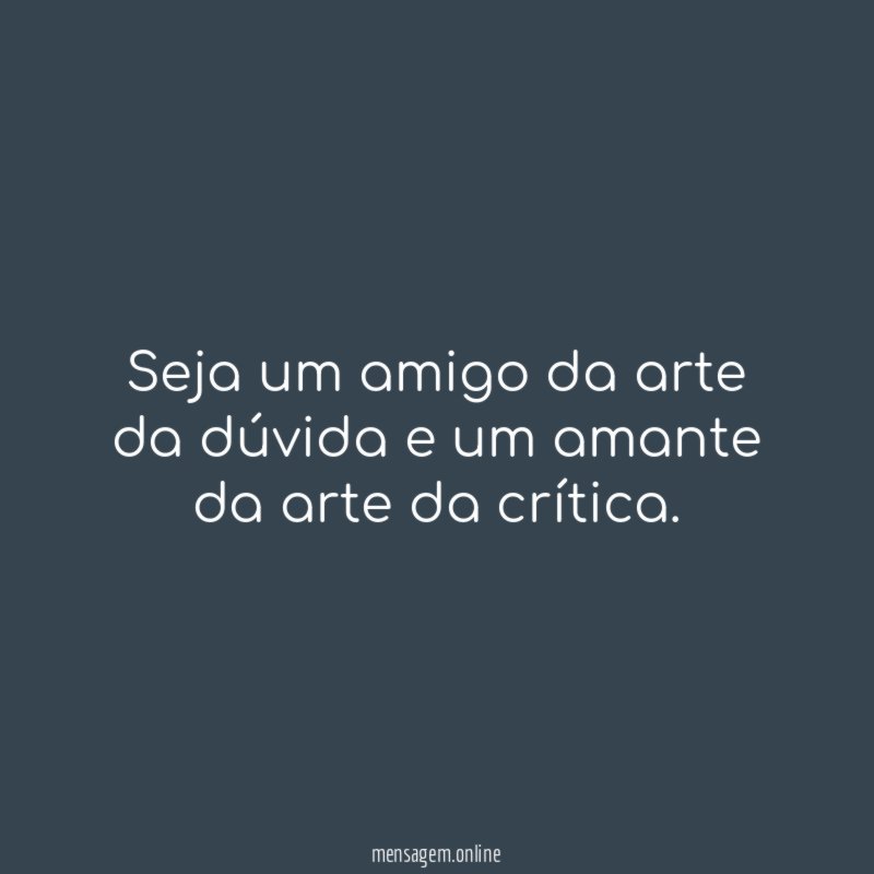 Seja um amigo da arte da dúvida