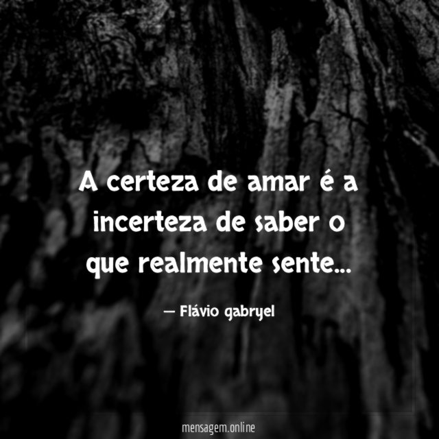 A certeza de amar é a incerteza de saber o que realmente sente