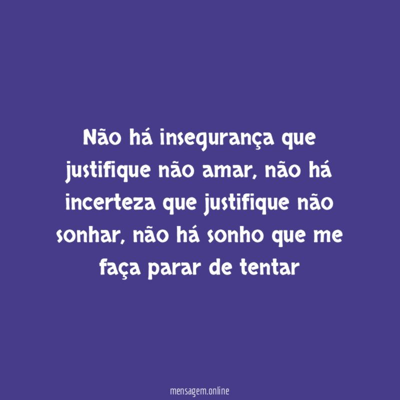 Não há insegurança que justifique não amar