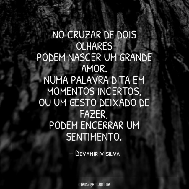 No cruzar de dois olhares podem nascer um grande amor